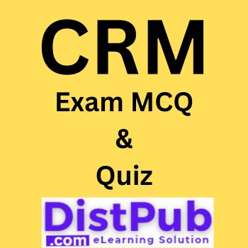 Customer Relationship Management Exam MCQ and Quiz