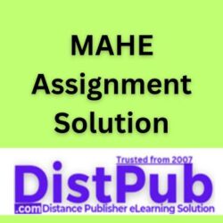 MAHE Solved Assignments