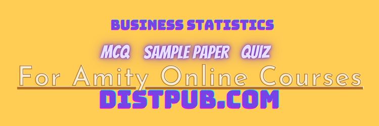 Business Statistics mcq sample paper and quiz for amity online courses
