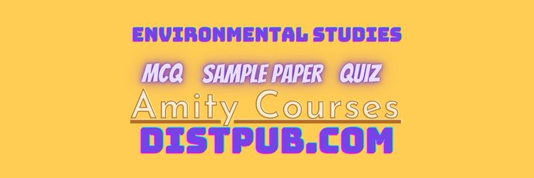 Environmental Studies mcq sample paper and quiz for amity online courses