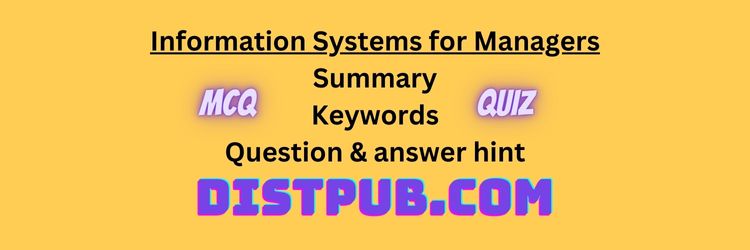 Information Systems for Managers summary keywords and question hint answers