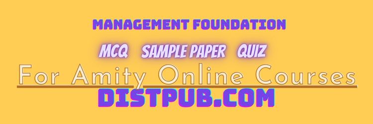 Management Foundation mcq sample paper and quiz for amity online courses