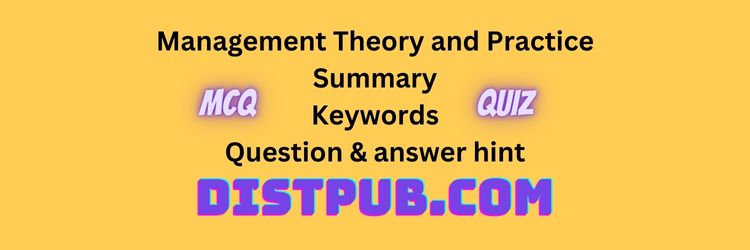 Management Theory and Practice mcq summary keywords and question hint answers