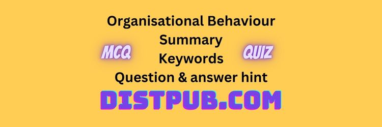 Organisational Behaviour Summary Keywords And Question Hint Answers