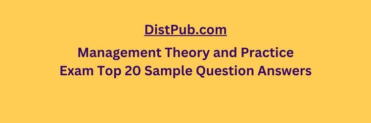 Management Theory and Practice exam top 20 sample question answers