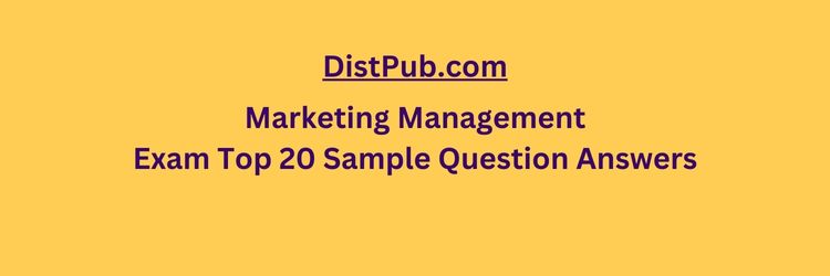 Marketing Management exam top 20 sample question answers